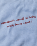 Chronically Unwell Tee (Blue)