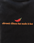 Chronic Illness But Make it Hot Tee (black)
