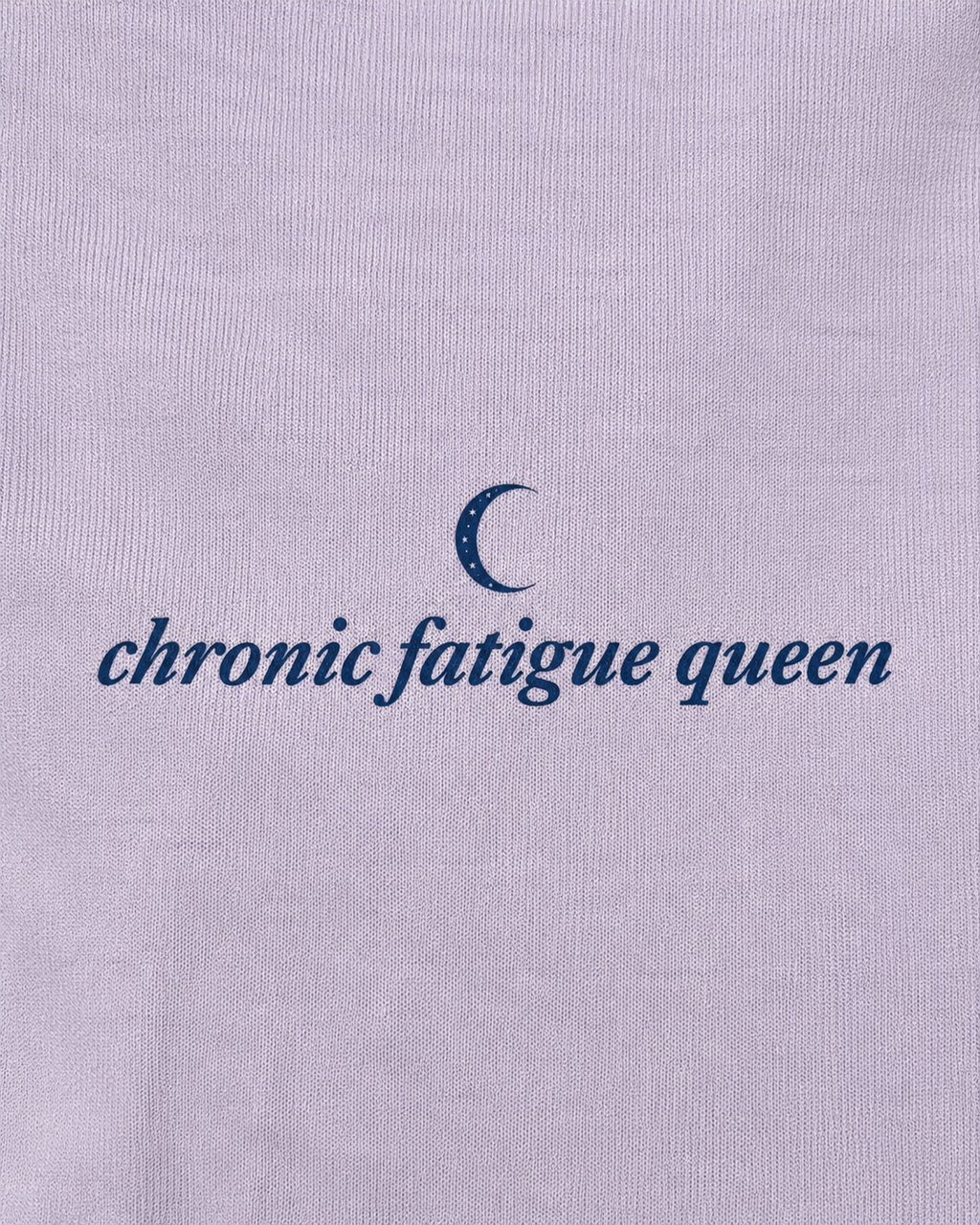 Chronic Fatigue Queen Tee (Lilac)